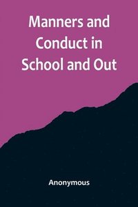bokomslag Manners and Conduct in School and Out
