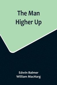 bokomslag The Man Higher Up