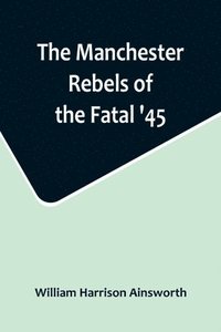 bokomslag Manchester Rebels of the Fatal '45