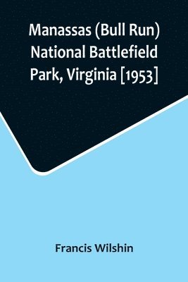 bokomslag Manassas (Bull Run) National Battlefield Park, Virginia [1953]