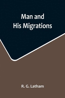 Man and His Migrations 1