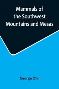 bokomslag Mammals of the Southwest Mountains and Mesas