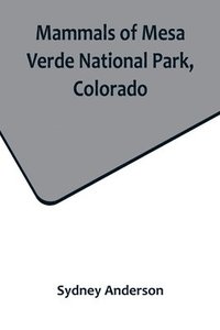 bokomslag Mammals of Mesa Verde National Park, Colorado