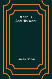 bokomslag Malthus and his work