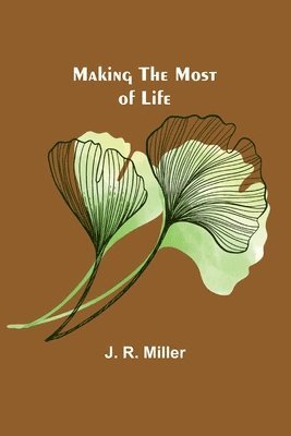 Making the Most of Life 1