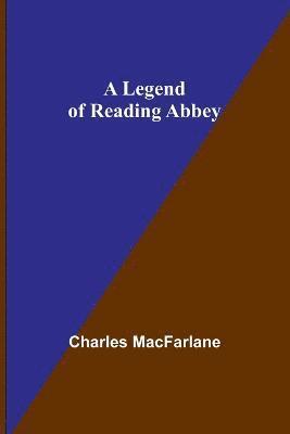 A Legend of Reading Abbey 1