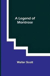 bokomslag A Legend of Montrose
