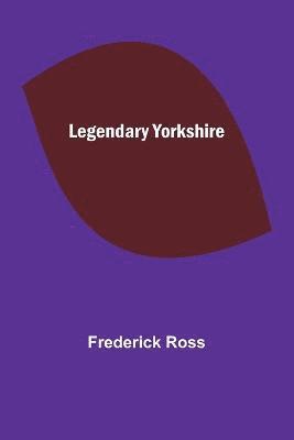 Legendary Yorkshire 1