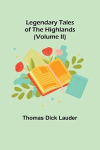 bokomslag Legendary Tales of the Highlands (Volume II)