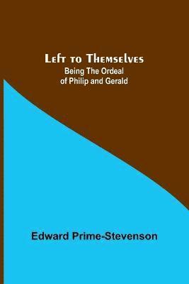 Edward Prime-Stevenson - Left to Themselves, Häftad