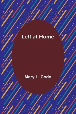 Mary L Code, Mary L. Code - Left at Home, Häftad