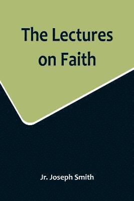 The Lectures on Faith 1