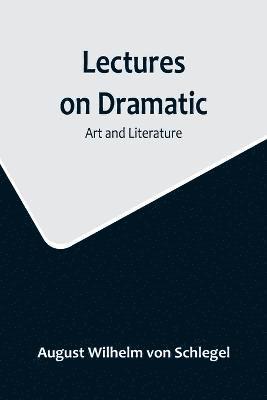 Lectures on Dramatic Art and Literature 1