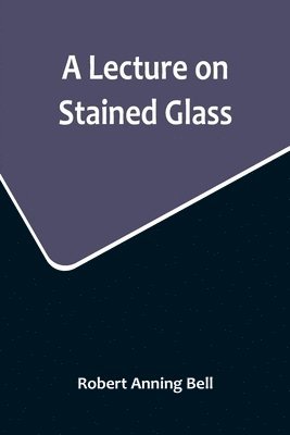 A Lecture on Stained Glass 1
