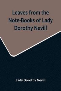 bokomslag Leaves from the Note-Books of Lady Dorothy Nevill