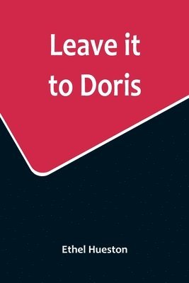 Ethel Hueston - Leave it to Doris, Häftad