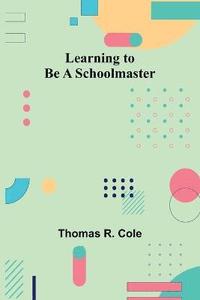 bokomslag Learning to Be a Schoolmaster