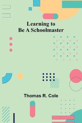 Learning to Be a Schoolmaster 1