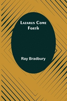 Lazarus Come Forth 1