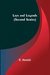 bokomslag Lays and Legends (Second Series)