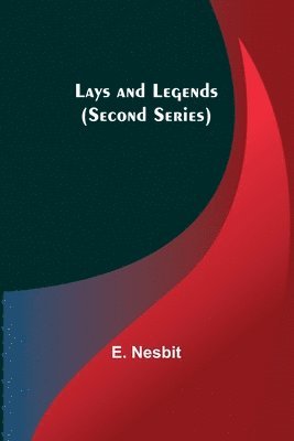 bokomslag Lays and Legends (Second Series)