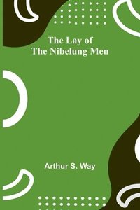 bokomslag The Lay of the Nibelung Men
