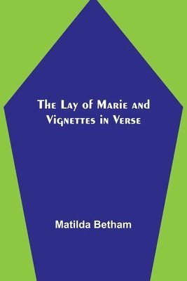 bokomslag The Lay of Marie and Vignettes in Verse