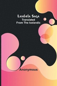 bokomslag Laxdæla Saga;Translated from the Icelandic