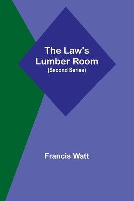 Francis Watt - Law's Lumber Room (Second Series), Häftad