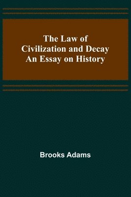Law of Civilization and Decay