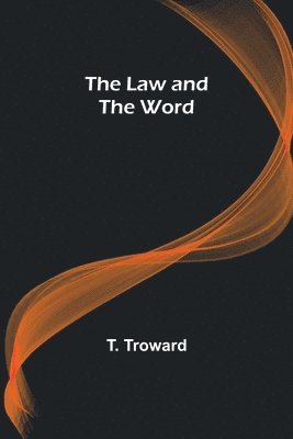 T Troward, T. Troward - Law and the Word, Häftad
