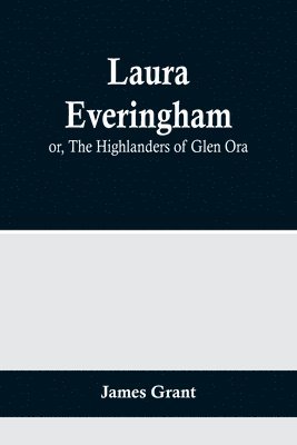 Laura Everingham; or, The Highlanders of Glen Ora 1