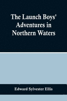 bokomslag Launch Boys' Adventures in Northern Waters