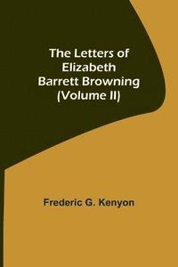 bokomslag The Letters of Elizabeth Barrett Browning (Volume II)