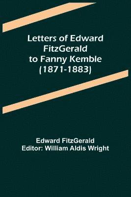 bokomslag Letters of Edward FitzGerald to Fanny Kemble (1871-1883)