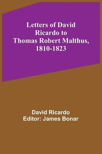bokomslag Letters of David Ricardo to Thomas Robert Malthus, 1810-1823