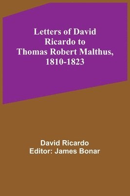 David Ricardo, James Bonar - Letters of David Ricardo to Thomas Robert Malthus, 1810-1823, Häftad