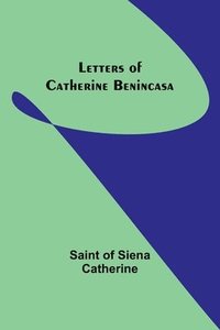 bokomslag Letters of Catherine Benincasa