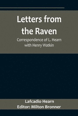 Lafcadio Hearn, Milton Bronner - Letters from the Raven, Häftad