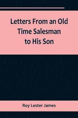 Letters From an Old Time Salesman to His Son 1