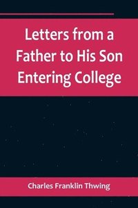 bokomslag Letters from a Father to His Son Entering College