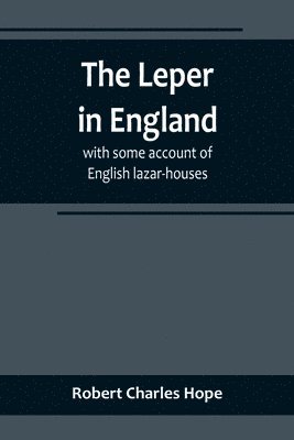 Robert Charles Hope - Leper in England, Häftad