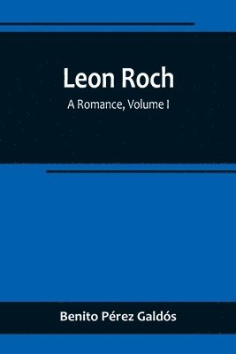 Benito Pérez Galdós - Leon Roch, Häftad