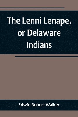 bokomslag Lenni Lenape, or Delaware Indians