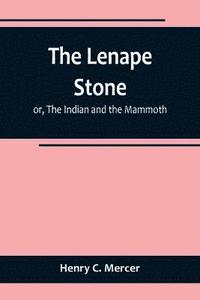 bokomslag The Lenape Stone; or, The Indian and the Mammoth