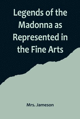 bokomslag Legends of the Madonna as Represented in the Fine Arts