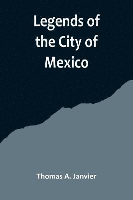 Legends of the City of Mexico 1