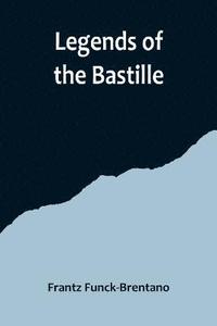 bokomslag Legends of the Bastille