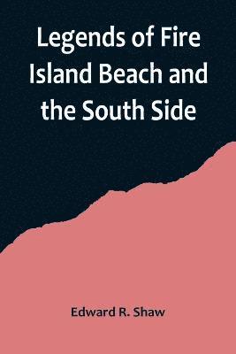 Legends of Fire Island Beach and the South Side 1