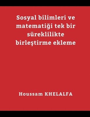 Houssam Khelalfa, Houssam KHELALFA - Adding merging the social sciences and mathematics into one continuum ( Sosyal bilimleri ve matematiği tek bir süreklilikte birleştirme ekleme), Häftad